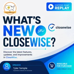 What’s New in CloseWise? with Tyler Temple